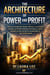 The Architecture of Power and Profit