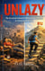 UNLAZY – The Practical System for Becoming Disciplined in a Distracted World