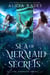 Sea of Mermaid Secrets: The Complete Series - Sea of Mermaid Secrets