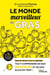 Le monde merveilleux du gras - Nouvelle édition revue et augmentée -Tout comprendre de nos rondeurs et de nos kilos en trop !