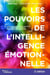 Les pouvoirs de l'intelligence émotionnelle - Utiliser la puissance des émotions pour développer confiance, engagement et coopération - 2e édition