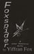 Foxspider & Other Unnatural Myths