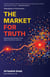 The Market for Truth: Engineering Honesty in the Age of the Zero-Cost Lie - The Algorithmic Monographs, #3