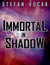 Immortal In Shadow - Shadow Gods Saga, #5