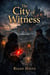 The City of Witness - The City of Witness, #1
