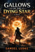 Gallows Of The Dying Star