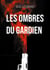 Les ombres du Gardien - La traque du maître du réseau