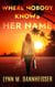 Where Nobody Knows Her Name