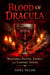 Blood Of Dracula : Mastering Psychic Energy And Vampiric Power