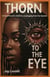 Thorn to the Eye: A Black Person's Guide to Unplugging from the System