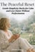 The Peaceful Reset: Gentle Simplicity Hacks for Calm and Less Clutter Without Perfectionism