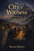 The City Beneath the City - The City of Witness, #4