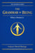 The Grammar of Being - The Grammar of Human Development Series, #1