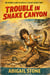 Trouble in Snake Canyon