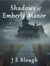 Shadows of Emberly Manor: A Curse Unbroken - Gateway Mysteries, #2