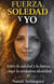Fuerza, Soledad y Yo