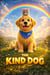 The Kind Dog: A Story of a Golden Heart  A Heartwarming Children's Book About Kindness, Helping Others, and the Power of Friendship (Ages 3-10))