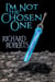 I'm Not the Chosen One