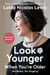 Look Younger When You're Older - (No Botox, No Surgery)