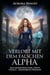 Verlobt mit dem falschen Alpha: Eine abgewiesene Liebe, zweite Chance – Paranormale Romanze