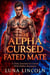 The Alpha Cursed Fated Mate - A Dark Alpha Rejected Fated Mates, #1