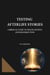 Testing Afterlife Stories: A Biblical Guide to Death, Heaven, and Resurrection