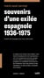 Souvenirs d’une exilée espagnole 1936-1975
