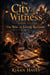 The War of Living Records - The City of Witness, #5