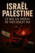 Israël Palestine - ce que les médias ne vous disent pas