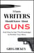 5 Facts Writers Should Know About Guns