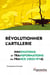 Révolutionner l’artillerie - Innovations et transformations en France (1852-1914)