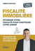 Fiscalité immobilière - Optimiser votre fiscalité pour construire votre avenir