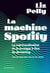 La machine Spotify - La marchandisation de la musique à l'ère du streaming