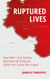 Ruptured Lives: How Hitler's Final Solution decimated my family and Stalin's Iron Curtain tore it apart