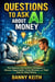 Questions to Ask AI About Money: How Beginners Use Artificial Intelligence to Discover Opportunities, Avoid Mistakes, and Think Smarter About Money