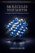 MOLECULES THAT MATTER :An Integrative Approach to Biomolecular Science