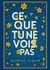 Ce que tu ne vois pas