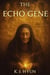 The Echo Gene - The Echo Gene Series, #4