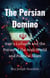 The Persian Domino Iran’s Collapse and the Future of the Arab World and Political Islam - Lebanon The Story of an Unfinished Nation, #4