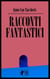 Racconti fantastici