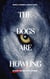 The Dogs Are Howling: Blood on Crystal Sphere - The Dogs Are Howling, #2