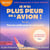 Je n'ai plus peur de l'avion ! - Tous les outils pour un vol tranquille