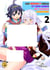 Une héroïne d'Isekai et son harem de femmes monstres - Tome 2