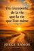 On n’emporte de la vie que la vie que l’on mène