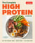 The Complete High-Protein Cookbook - Hit Your Protein Goals  Boost Fiber  Love Every Bite