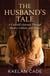 The Husband's Tale:A Cuckold's Journey Through History, Culture, and Desire