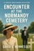 Encounter at the Normandy Cemetery - Grace Whitmore Mystery, #36