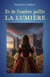 Et de l'ombre jaillit la lumière - Roman