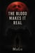 The Blood Makes It Real - Death, #1