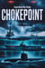 Chokepoint - Future Naval War Fiction